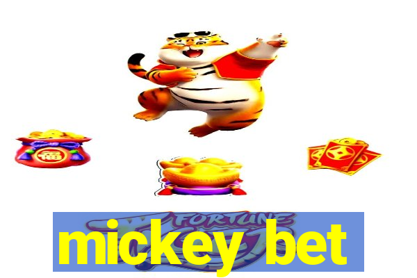 mickey bet